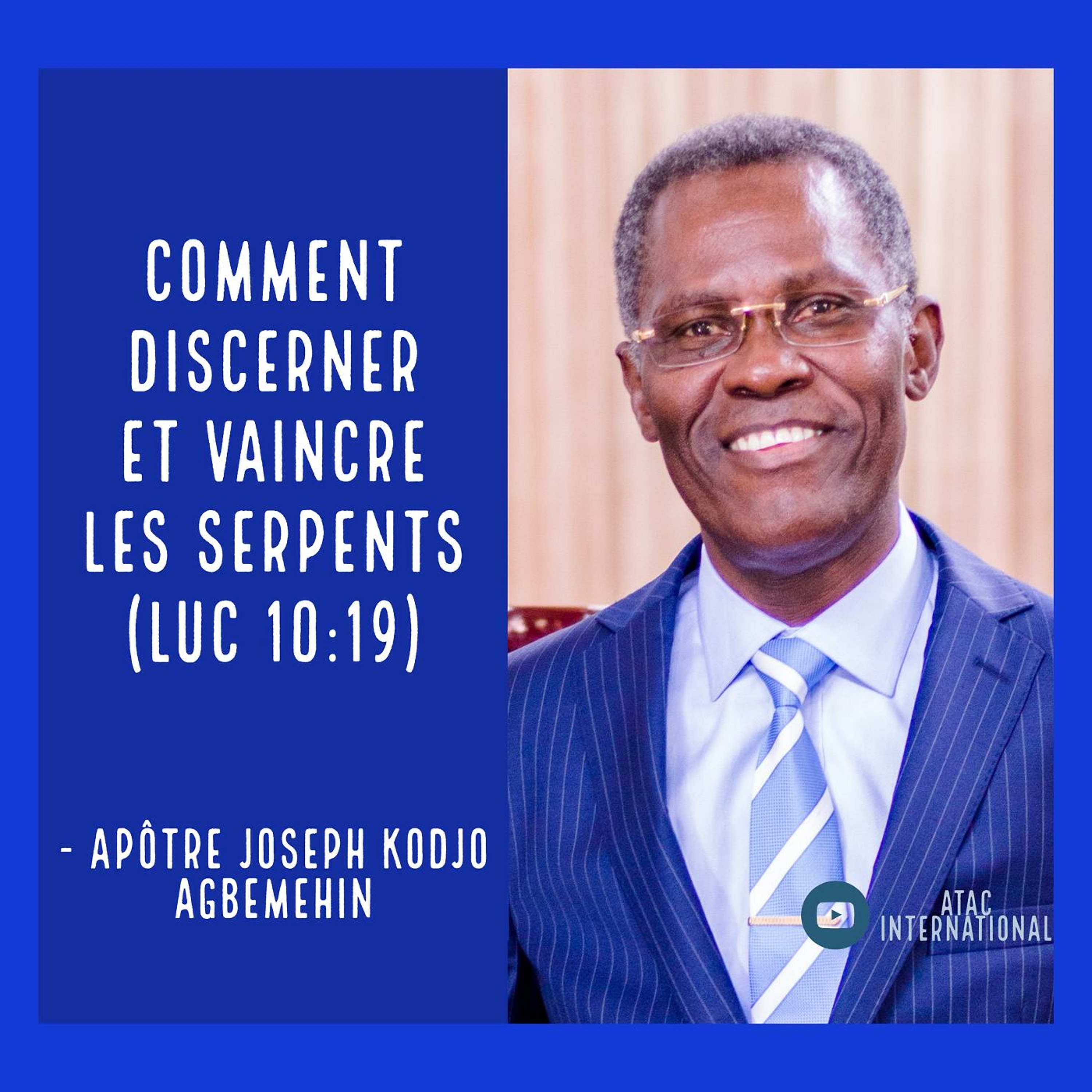 E092-2 Comment discerner et vaincre les serpents - Apôtre Joseph K. Agbemehin episode artwork