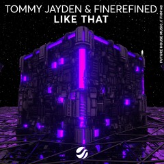 Tommy Jayden & FineRefined - Like That