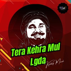 Tera Kehda Mul Lgda - Kuldeep Manak X Beat Smuggler