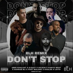 Don't Stop By Amir Khalvat x G-Eazy x Ho3ein x Kanye West x Sohrab MJ x Post Malone x Khalse x Leito