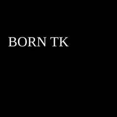 Born TK