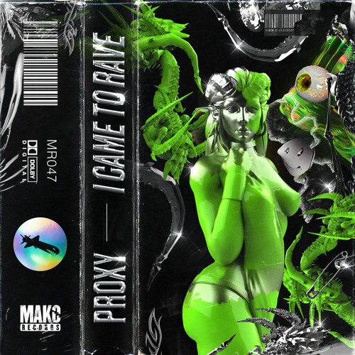 PROXY - I CAME TO RAVE (@makorecords)