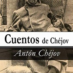 [Access] PDF 📖 Cuentos de Chejóv (Spanish Edition) by  Antón Chéjov [PDF EBOOK EPUB