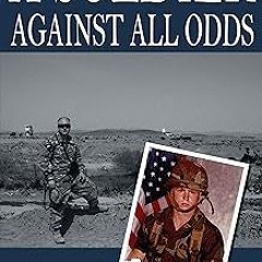 A Soldier Against All Odds: A Memoir by LT. COL. Jason G Pike BY Jason Pike (Author) +Save* Ful