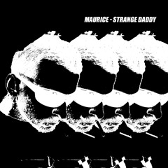 MAURICE - Strange Daddy