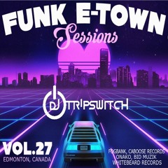 Funk E - Town Sessions Vol.27 - Dj Tripswitch (Onako, Bid Muzik, Fogbank)