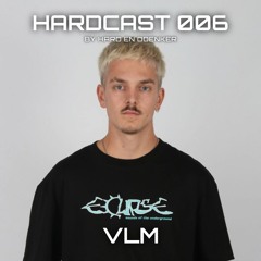 HARDCAST 006 - VLM