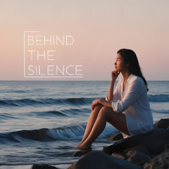 Behind the Silence