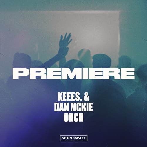 Premiere: Keees. & Dan McKie - Orch [33 Music]