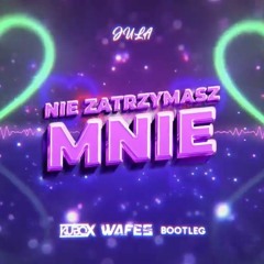 Jula -  Nie Zatrzymasz Mnie (KUBOX x WAFES Bootleg) 2022