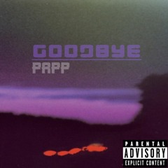 Papp - Goodbye prod by Papp.mp3