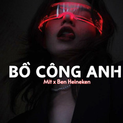 Bồ Công Anh - Mit x Ben Heineken Remix | Freedownload