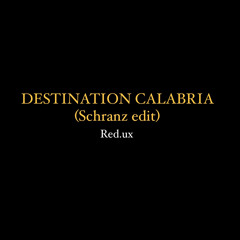 Destination Calabria (RE.DUX Schranz Edit) Free DL