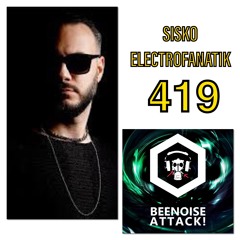 Beenoise Attack Episode 419 With Sisko Electrofanatik