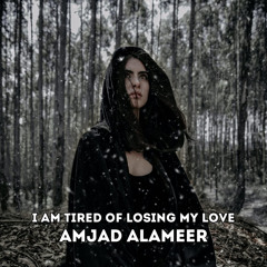 I Am Tired of Losing My Love