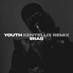 IRIAS - Youth (KENTELLIX Remix)