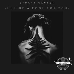 Stuart Canton - I'll Be A Fool For You