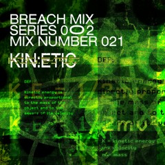 Breach Mix Series 2 | No 021 | KIN:ETIC