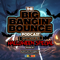 The Big Bangin Bounce Podcast Ep 13 - Halloween Special! - GBX Bounce Anthems