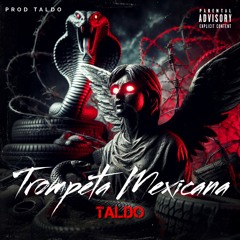 Trompeta Mexicana - Taldo Ft. Mc Spock