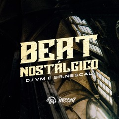 BEAT NOSTÁLGICO - Rave Nostalgia (DJ VM & Sr. Nescau)