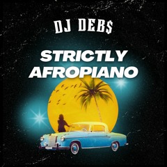 STRICTLY AFROPIANO | Afrobeat & Amapiano Mix