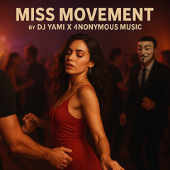 Miss Mouvement - Dj Yami X 4nonymous music