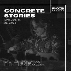 Concrete Stories - Episode 35 Presents Terra
