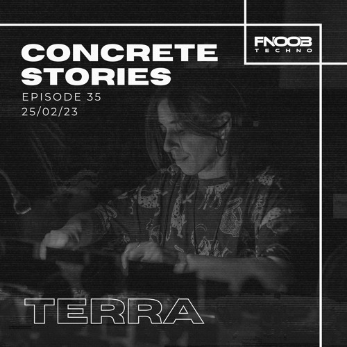Concrete Stories - Episode 35 Presents Terra