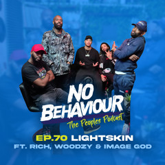 “ Lightskin” | No Behaviour Episode 70