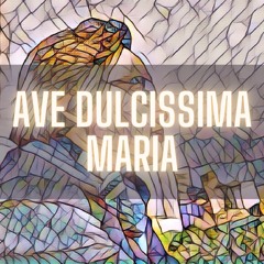 Ave Dulcissima Maria