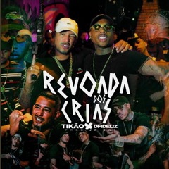 Revoada dos Crias – MC Tikão Feat. Dfideliz e Jr On