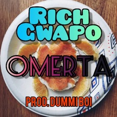Rich Gwapo - Omerta (Prod. Dummi Boi)