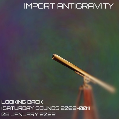 Stream Looking Back [Saturday Sounds 2022-001] by ImportAntigravity ...