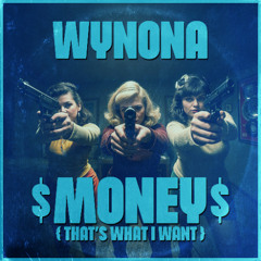 𝐖𝐘𝐍𝐎𝐍𝐀 : 𝗠𝗼𝗻𝗲𝘆 (𝚃𝚑𝚊𝚝'𝚜 𝚆𝚑𝚊𝚝 𝙸 𝚆𝚊𝚗𝚝)