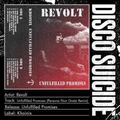 Revolt - Unfulfilled Promises (Persona Non Grata Remix) [Khoinix]