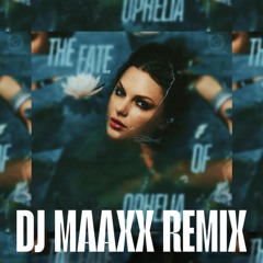 The Fate of Ophelia - DJ Maaxx Remix (free Download)