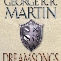 Access KINDLE 🖌️ Dreamsongs: Volume I by  George R. R. Martin &  Gardner Dozois [KIN