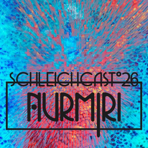 Schleichcast°26 | nurmiri