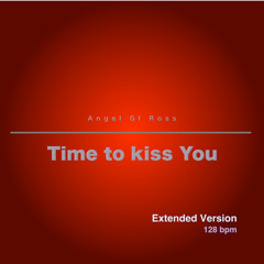 Time To Kiss You (Extended Version)