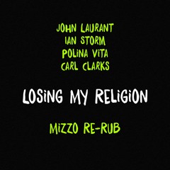 Losing My Religion (Mizzo Re-Rub)