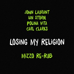 Losing My Religion (Mizzo Re-Rub)
