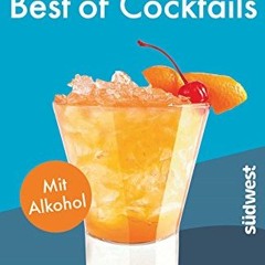 Best of Cocktails mit Alkohol: Von Whisky Sour bis Tropical Red – 70 Drinks mit Promille Ebook