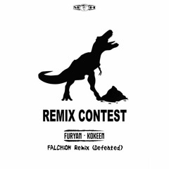 Furyan - Kokeen (FALCHiON Remix) Remix Contest Defeated 😭