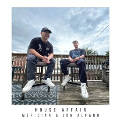 Meridian & Jon Alfaro - House Affair [FREE EXTENDED DL]