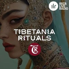 Tibetania Rituals Show | Ibiza Live Radio | Guest Mix by Indiano