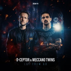 D-Ceptor & Meccano Twins - Let Them Go