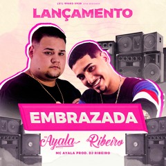EMBRAZADA - MC AYALA PROD. DJ RIBEIRO