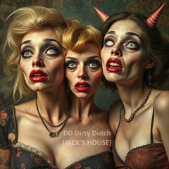 Dirty Dutch (Jack's House)