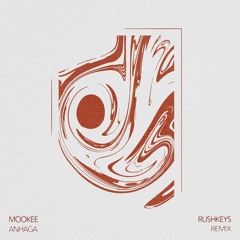 Mookee - Anhaga (Rushkeys Remix)